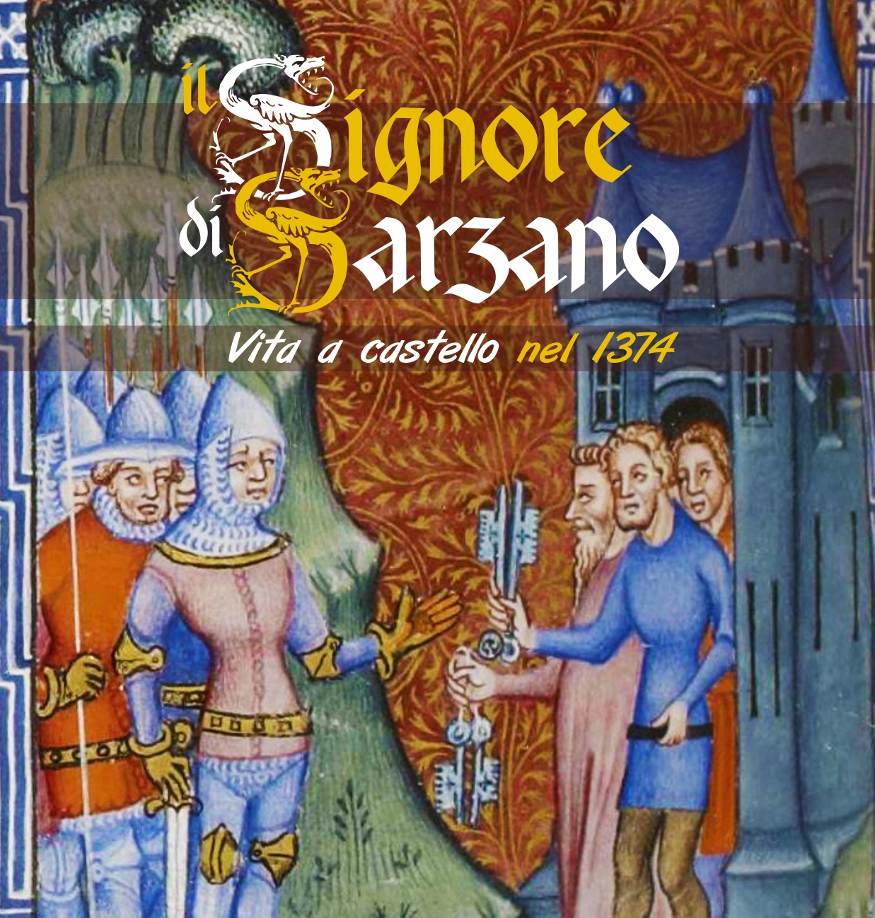  immagine dell'evento: Il Signore di Sarzano. Un viaggio nel Medioevo. Vita a castello nel 1374